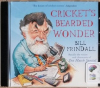 Cricket's Bearded Wonder written by Bill Frindall performed by Bill Frindall on CD (Abridged)